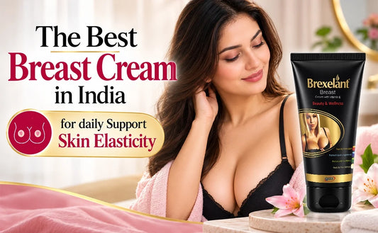Brexelant Breast Cream: The best breast cream in India for daily support